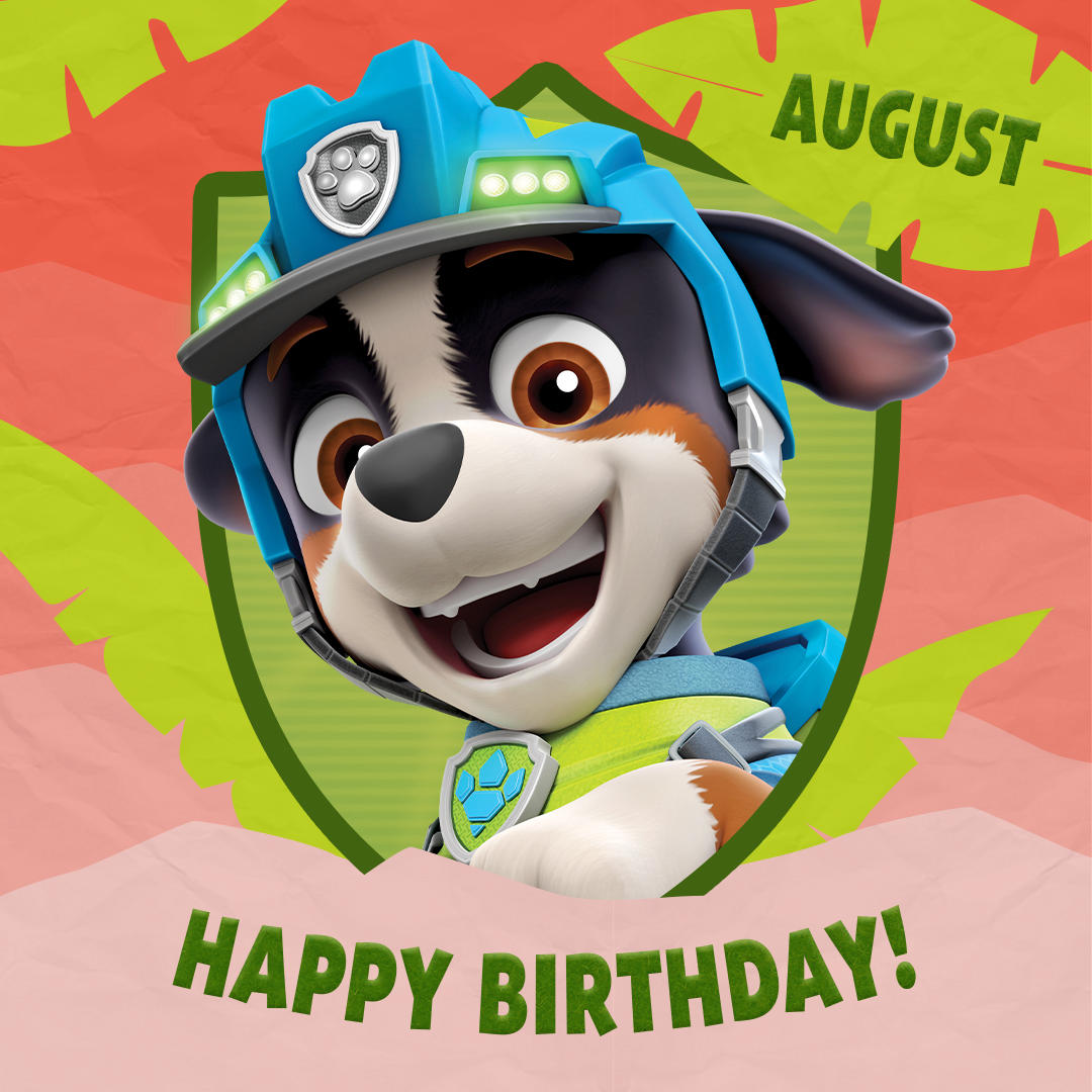 PAW Patrol - Happy Birthday to our August pups
