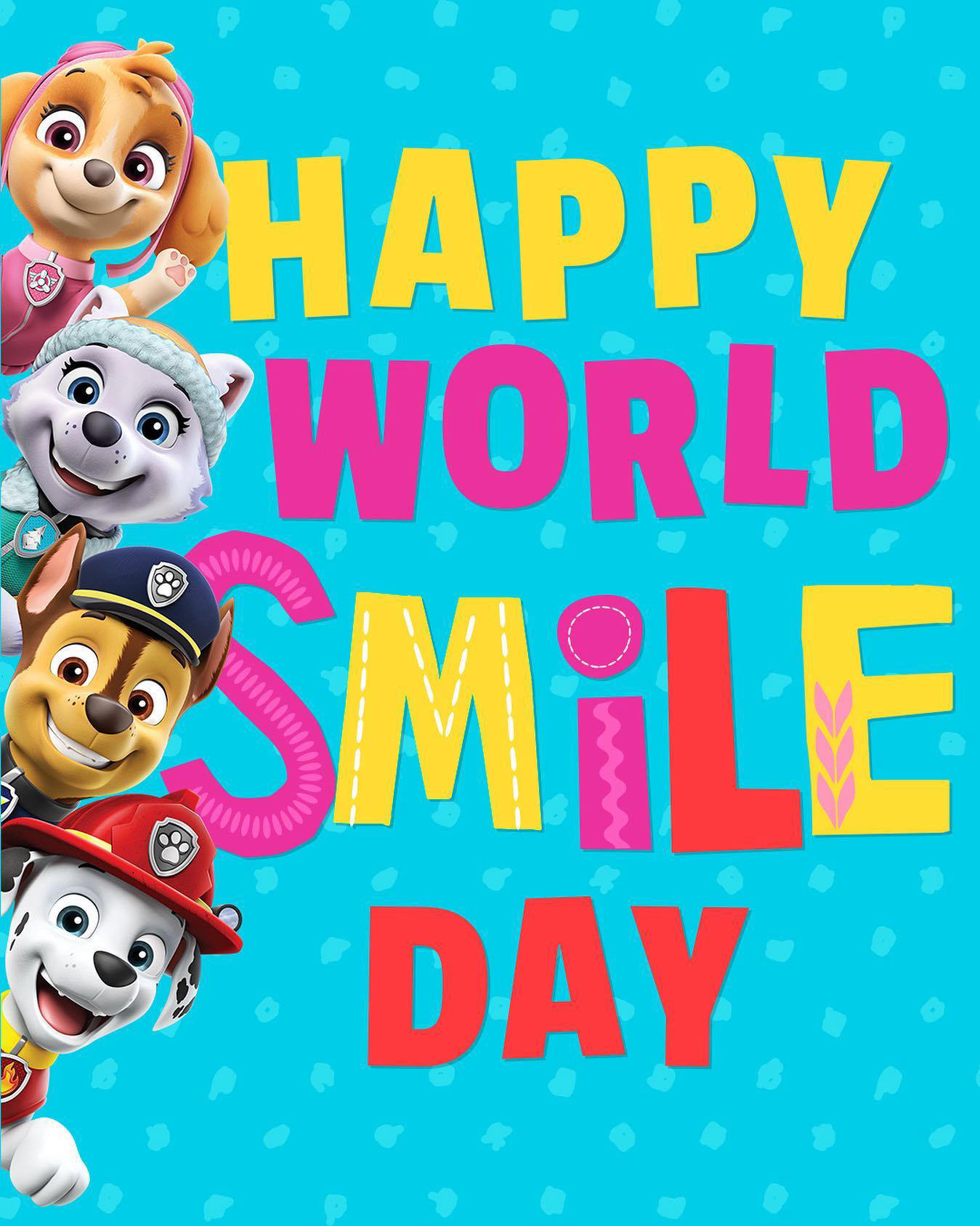 PAW Patrol - What’s making you smile today